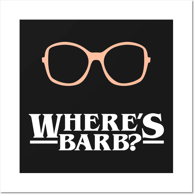 Where's Barb? Wall Art by designedbygeeks